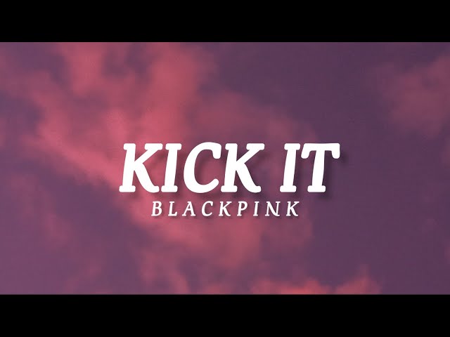 BLACKPINK - Kick it (lyrics) Romanized class=