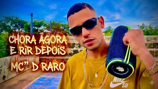 MC"D RARO - CHORA AGORA É RiR DEPOIS 