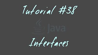 Tutorial #38 - Interfaces - JAVA Anfänger