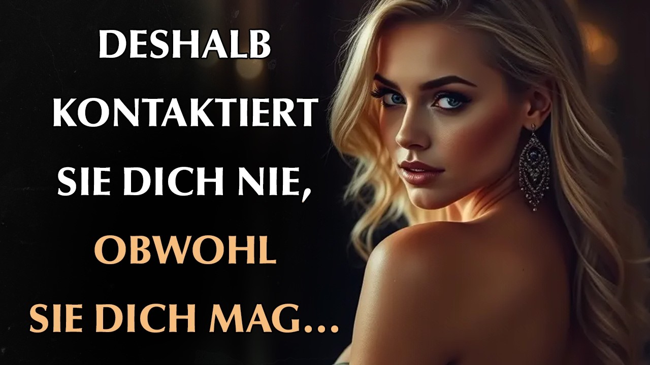 Warum sie sich nicht meldet, obwohl sie dich wirklich mag | Stoische Weisheit