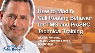 How to modify call routing behavior for TMG and ProSBC