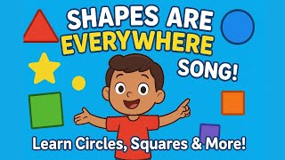 🔵 Shapes Are Everywhere Song! 🔺 Learn Circles, Squares & More! | Fun Kids Videos & Geometry for Kids