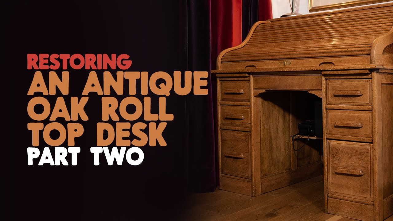 Restoration Antique Oak Roll Top Desk Part 2 Youtube