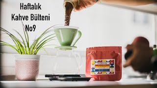 Haftalık Kahve Bülteni No9 (Overdose Coffee)