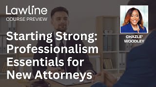 Starting Strong: Professionalism Essentials for New Attorneys Presented by Chazle' Woodley (Preview)