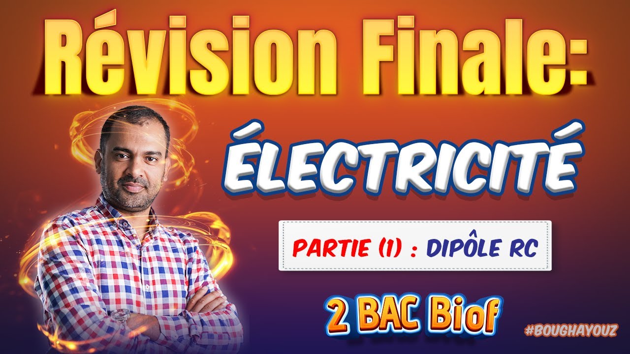 2BAC Biof | Dipôle RC - Résumé & Astuces & Cas - avec Pr. Noureddine