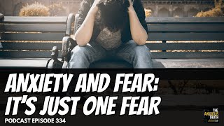 Anxiety and the ONE Fear (Podcast Episode 335)