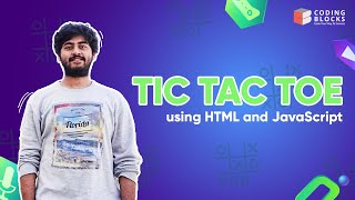 Tic Tac Toe using HTML5 and JavaScript by Arnav Gupta | LIVE Demo Class | Coding Blocks