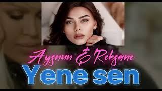 Aysun İsmayilova & Reqsane İsmayilova - Yene Sen  Remix ( IkiDj )