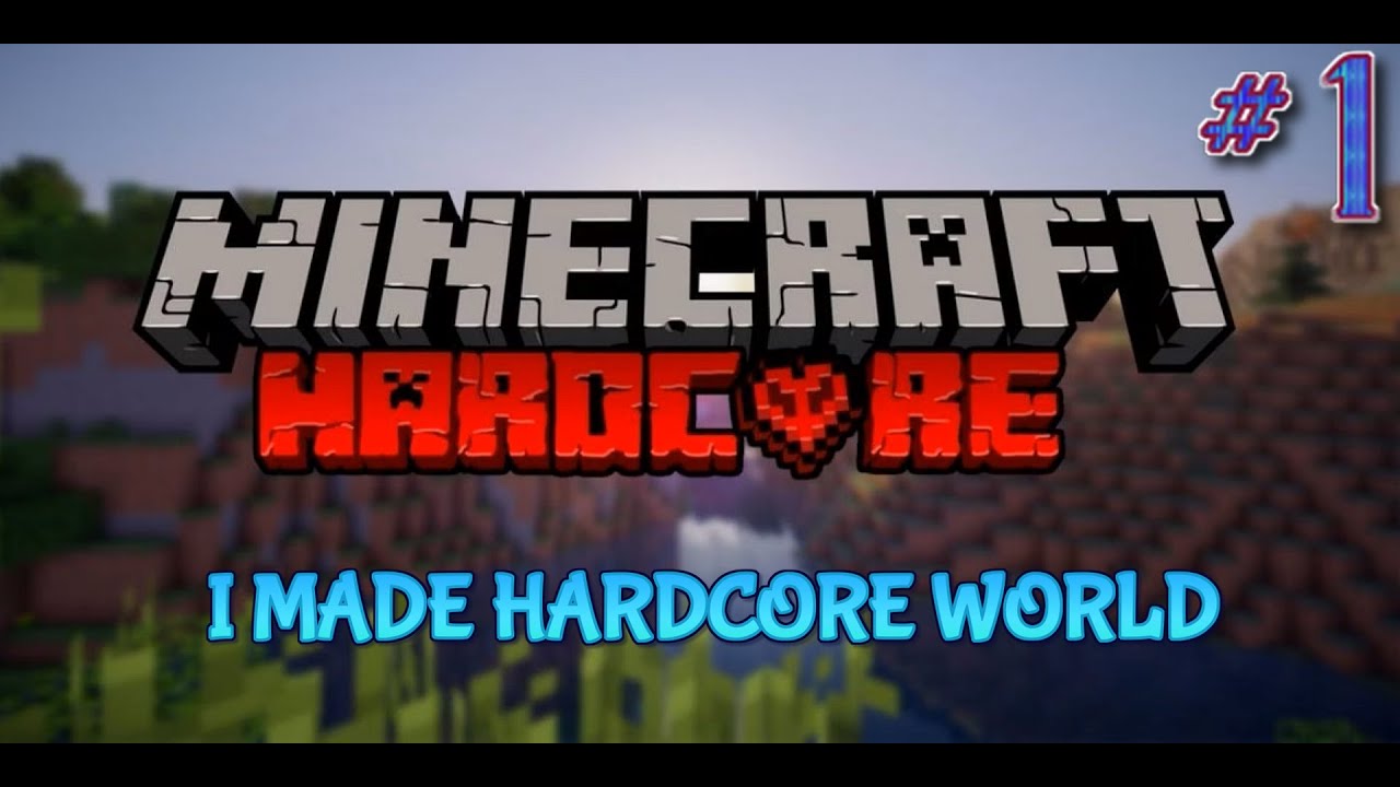 I MADE MY HARDCORE WORLD | MINECRAFT HARDCORE | #1 - YouTube