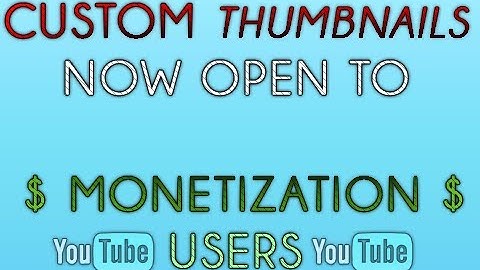 Custom Thumbnails Now Available to Monetization Users! (Non Full YouTube Partners)