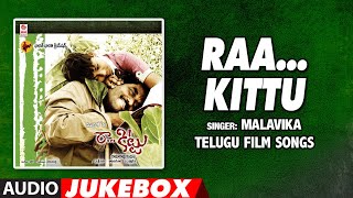 Raa…Kittu Full Album Jukebox | Raja,Sonu | Naga | Balachandra | Telugu Audio Jukebox