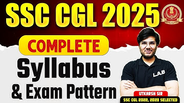 SSC CGL Syllabus 2025 | SSC CGL Syllabus and Exam Pattern 2025 | SSC CGL 2025 | SSC LAB