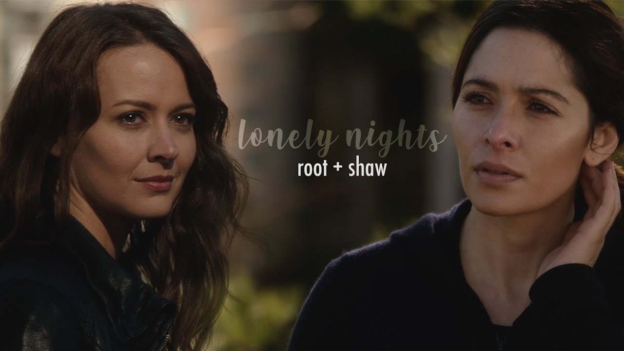 root + shaw | lonely nights | person of interest - YouTube