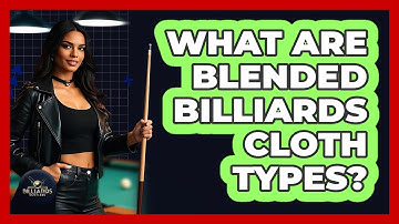 What Are Blended Billiards Cloth Types? - Billiards Hustlers