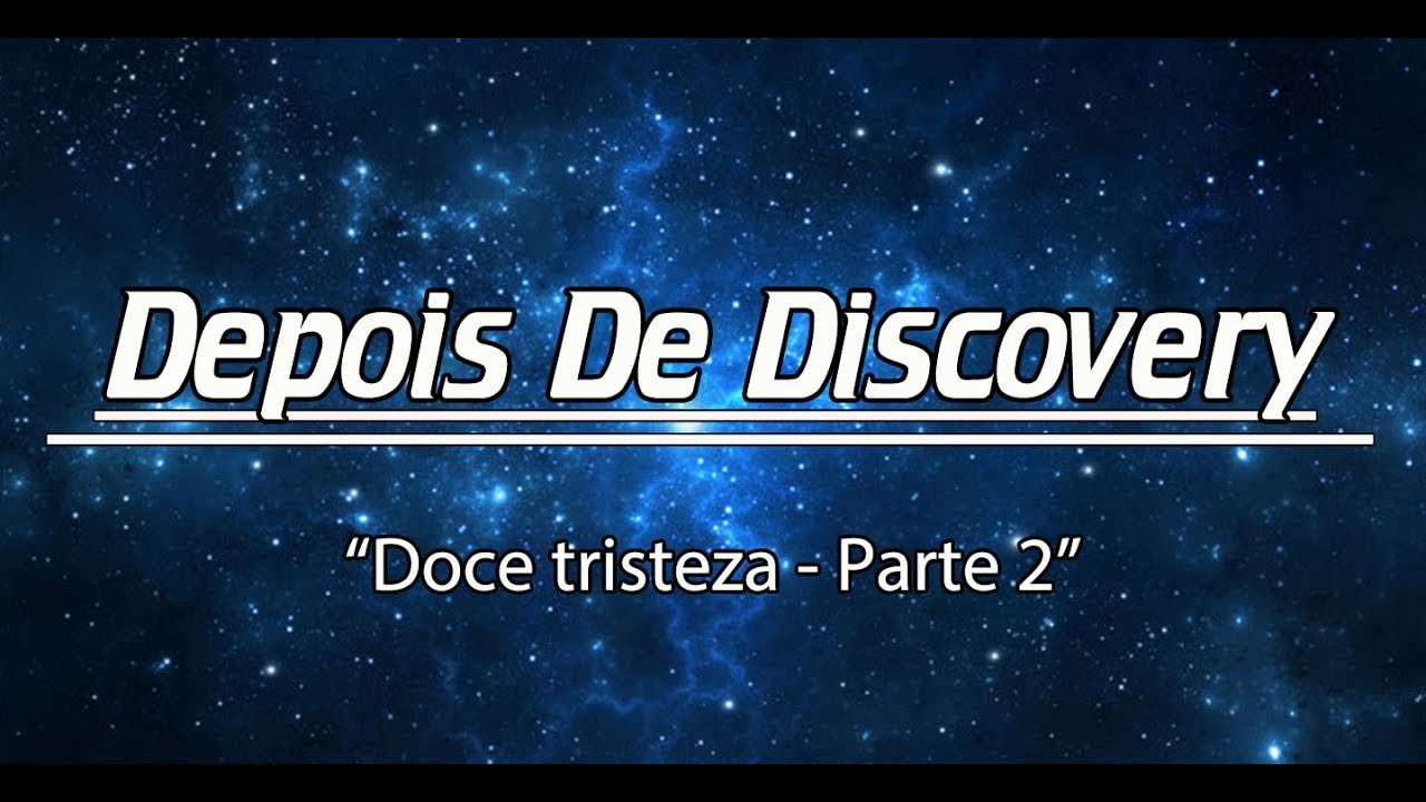 Doce tristeza (Parte 2) - Depois de Discovery S02E13 (SPOILERS!)