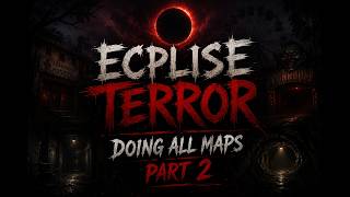 Eclipse terror: all maps part 2