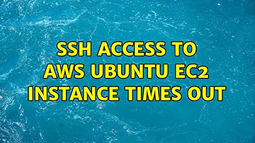 SSH access to AWS Ubuntu EC2 Instance times out (2 Solutions!!)
