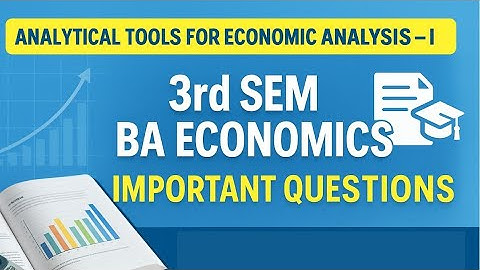 Analytical Tools for Economic Analysis I | 3rd Semester BA Economics | Important Questions