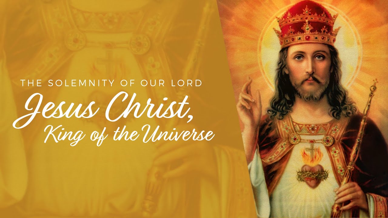 The Solemnity of our Lord Jesus Christ, King of the Universe - YouTube