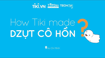 How Tiki Made Dzựt Cô Hồn?