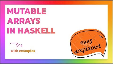 mutable arrays in haskell (with examples) Data.Array.MArray