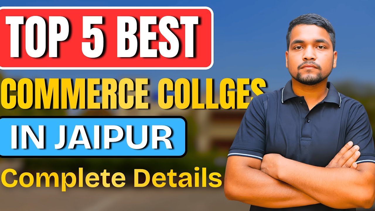 Top 5 Best Commerce Colleges in Jaipur | Best commerce Colleges Complete Details of Fees, Placement