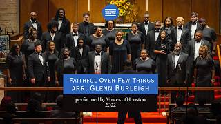 Faithful Over a Few Things Arr. Glenn Burleigh- Voices of Houston