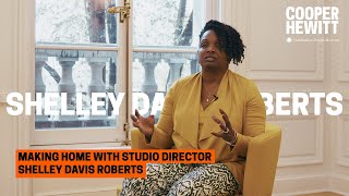Making Home With Studio Director, Shelley Davis Roberts