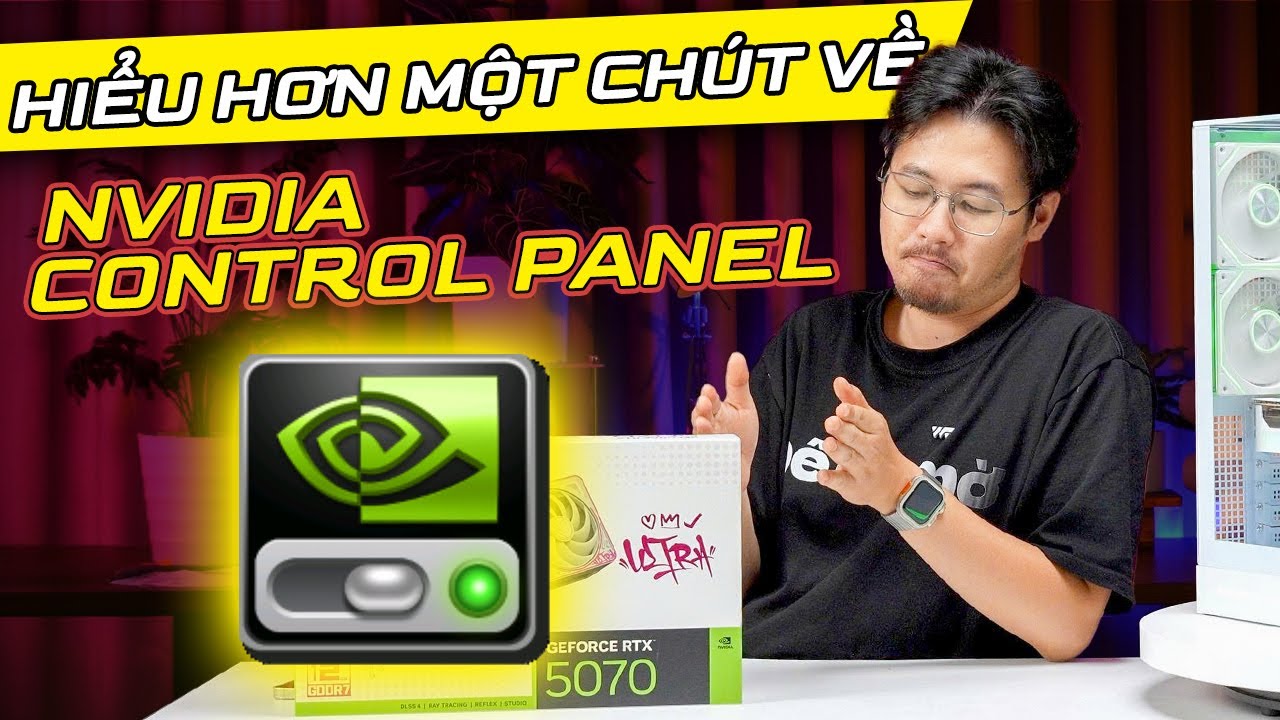 3 Setting CỰC HỮU ÍCH Mà Bạn Nên Biết Trong NVIDIA Control Panel | LÀM CHỦ TUYỆT ĐỐI CARD NVIDIA