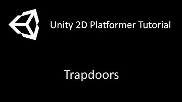 Unity 2D Platformer Tutorial | Trapdoors!
