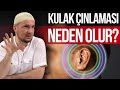 Kulak çınlaması neden olur? / Kerem Önder