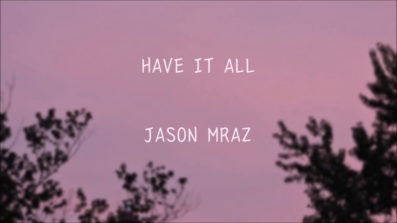 Jason Mraz - Have it all (한국어 가사/자막/해석) - YouTube