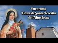 Eucaristía día de Santa Teresita del Niño Jesús y de la Santa Faz