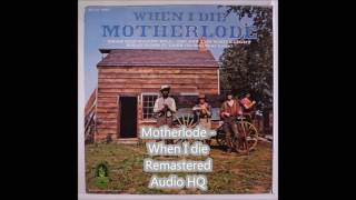 Video thumbnail of "Motherlode   When I die Remastered Audio HQ"