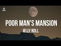 Jelly roll  poor mans mansion song