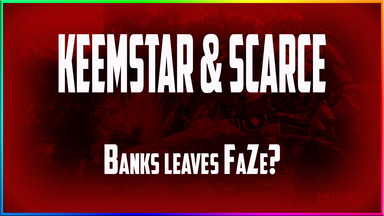 KEEMSTAR & SCARCE WHO IS MORE REAL? BANKS LEFT FAZE