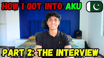 How to get into the Aga Khan University (AKU) for MBBS I Part 2: The Interview