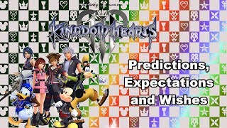 Kingdom Hearts III | Predictions, Expectation and Wishes