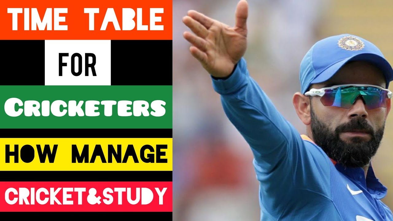 Time Table For cricketers How to manage cricket and studies
