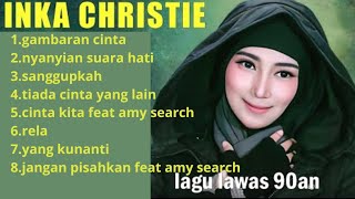 FULL ALBUM SLOW ROCK INKA CHRISTIE