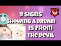 9 Signs Showing A Dream Is From the Devil