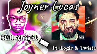 Joyner Lucas ft. Logic & Twista - Still Alright (Official Audio) (Reaction)