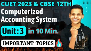 💥 Computerized Accounting for CUET 2023 | Unit 3 | Accountancy Domain Cucet 2022
