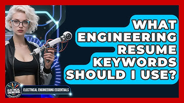 What Engineering Resume Keywords Should I Use? - Electrical Engineering Essentials
