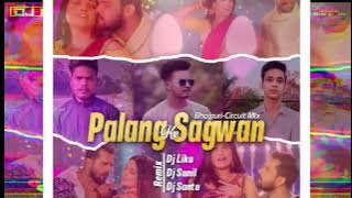 PALANG SAGWAN KE (FULL SONG MIX ) DJ LIKU X DJ SANTU X DJ SUNIL X DJ BABUL PROFESSIONAL