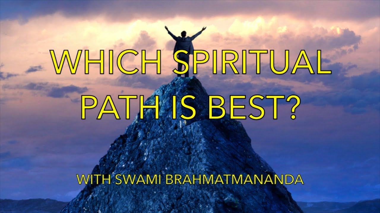 Which Spiritual Path is Best? with Swami Brahmatmananda 16July23