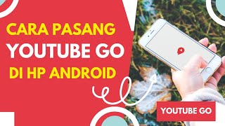 Cara Unduh Aplikasi Youtube Go