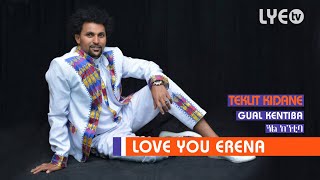 LYE.tv - Teklit Kidane - Gual Kentiba | ጓል ከንቲባ - LYE Eritrean music 2018