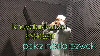 khayalanku fersi sholawat